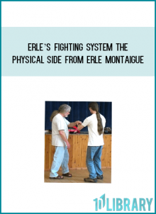 Erle’s Fighting System The Physical side from Erle Montaigue at Midlibrary.com
