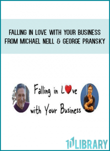 Falling in Love With Your Business from Michael Neill & George Pransky at Midlibrary.com