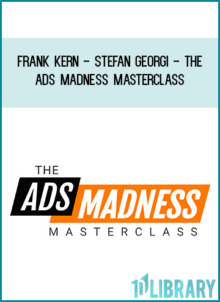 Frank Kern - Stefan Georgi - The Ads Madness Masterclass