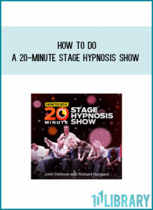 How to do a 20-Minute Stage Hypnosis Show from John Cerbone & Richard Nongard at Midlibrary.com