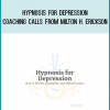 Hypnosis for Depression Coaching Calls from Milton H. Erickson at Midlibrary.com