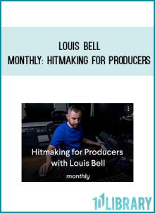 Louis Bell – Monthly Hitmaking for Producers at Midlibrary.net