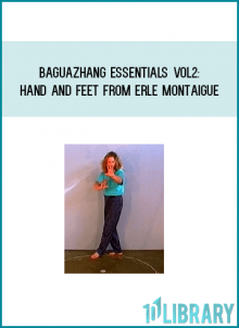MTG39 - Baguazhang Essentials Vol2 Hand and Feet from Erle Montaigue at Midlibrary.com