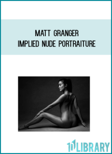 Matt Granger – Implied Nude Portraiture at Midlibrary.net