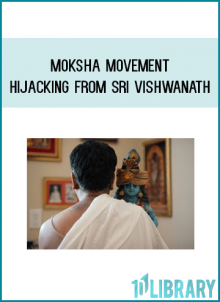Moksha Movement Hijacking from Sri Vishwanath at Midlibrary.com