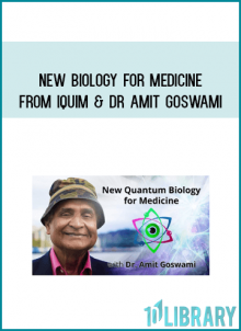 New Biology for Medicine from Iquim & Dr Amit Goswami at Midlibrary.com
