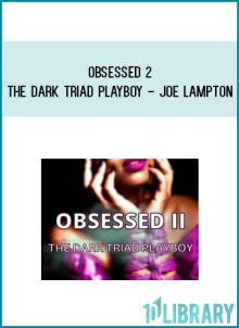 Obsessed 2 – The Dark Triad Playboy - Joe Lampton at Midlibrary.net