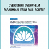 Overcoming Overwhelm Paraliminal from Paul Scheele at Midlibrary.com
