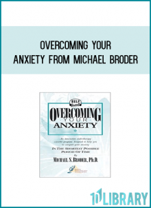Overcoming Your Anxiety from Michael Broder at Midlibrary.com