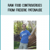 Raw Food Controversies from Frederic Patenaude at Midlibrary