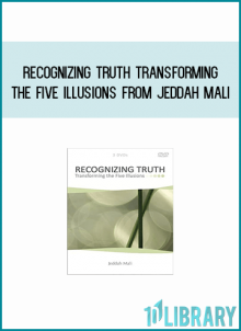 Recognizing Truth Transforming The Five Illusions from Jeddah Mali at Midlibrary.com