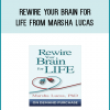 Rewire Your Brain For Life from Marsha Lucas at Midlibrary.com