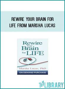 Rewire Your Brain For Life from Marsha Lucas at Midlibrary.com