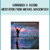 Surrender & Ascend Meditation from Michael Mackintosh at Midlibrary.com