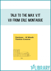 Taiji to the Max V.1 - V.8 from Erle Montaigue at Midlibrary.com