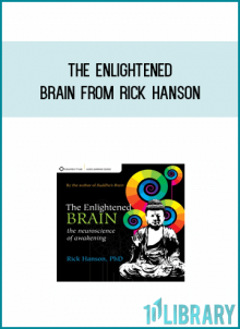 The Enlightened Brain from Rick Hanson at Midlibrary.com
