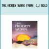 The Hidden Work from E.J. Gold at Midlibrary.com