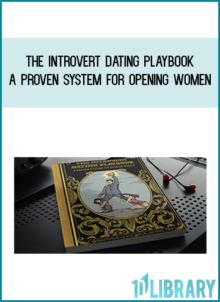 The Introvert Dating Playbook - A Proven System for Opening Women