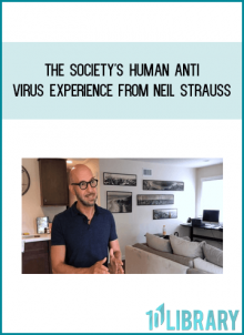 The Society's Human Anti Virus Experience from Neil Strauss at Midlibrary.com