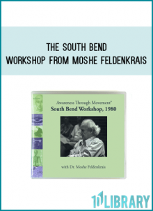 The South Bend Workshop from Moshe Feldenkrais at Midlibrary.com