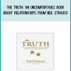 The Truth An Uncomfortable Book About Relationships from Neil Strauss at Midlibrary.com