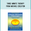 Three Minute Therapy from Michael Edelstein at Midlibrary.com