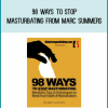 98 Ways to stop masturbating from Marc Summers at Midlibrary.com