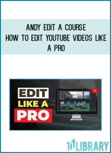 Andy Edit A Course – How to Edit YouTube Videos Like a Pro at Midlibrary.net