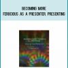 Becoming More Ferocious as a Presenter, Presenting & Training In The Spirit of NLP from L. Michael Hall at Midlibrary.com
