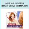 Boost Your Self-Esteem - Limitless GB from Subliminal Guru at Midlibrary.com
