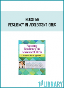 Boosting Resiliency in Adolescent Girls A Strengths-Based Approach from Susan Fee at Midlibrary.com