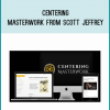 Centering MasterWork from Scott Jeffrey at Midlibrary.com