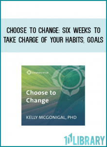 Choose to Change Six Weeks to Take Charge of Your Habits, Goals, and Emotional Patterns at Midlibrary.com