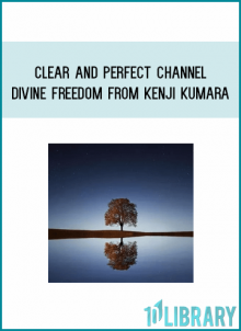 Clear and perfect channel - Divine freedom from Kenji Kumara at Midlibrary.com