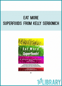 Eat More Superfoods from Kelly Serbonich at Midlibrary.com
