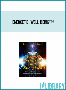 Energetic Well Being™ - 6 month Coaching & Clearing Program from LeRoy Malouf at Midlibrary.com