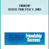 Friendship Success from Steve G. Jones at Midlibrary.com
