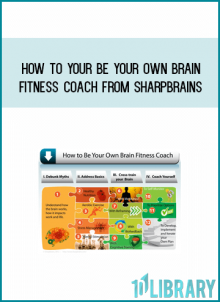 How to Your Be Your Own Brain Fitness Coach from SharpBrains at Midlibrary.com