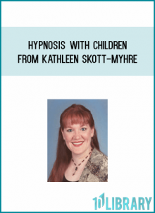 Hypnosis with Children from Kathleen Skott-Myhre at Midlibrary.com