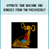 Hypnotic Time Machine And Bonuses from Tim Phizackerley at Midlibrary.com