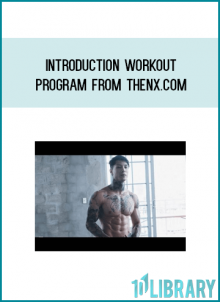 Introduction Workout Program from TheNX.com at Midlibrary.com