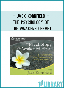 Jack Kornfield - THE PSYCHOLOGY OF THE AWAKENED HEART