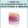 Self-Actualization Psychology is the positive psychology which Abraham Maslow pioneered in his study of psychologically health people who were living a life of actualizing their highest and best. This pioneering volume brings together the works of Maslow, Rogers, May, Frankl, and other leaders in the Third Force of Psychology and the Human Potential Movement.