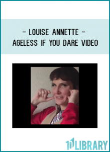 Louise Annette - Ageless If You Dare Video