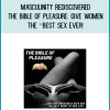 Masculinity Rediscovered – The Bible of Pleasure Give Women The “BEST SEX EVER! at Midlibrary.net