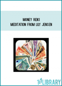 Money Reiki Meditation from Lily Jensen AT Midlibrary.com