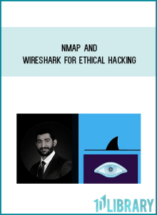 Nmap and Wireshark For Ethical Hacking.