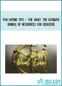 PUA DATING TIPS – THE VAULT The Ultimate Bundle of Resources for Seducers at Midlibrary.net