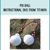 Poi ball instructional dvd from Titanya at Midlibrary.com