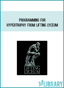 Programming for Hypertrophy from Lifting Lyceum at Midlibrary.com